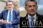 rajat gupta family photos, Mind Without Fear by rajat gupta, indian american businessman rajat gupta tells his side of story in his new memoir mind without fear, Preet bharara