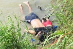 migrants, El Salvador, shocking photo of drowned father and daughter highlights perils facing by many migrants, Mexico border