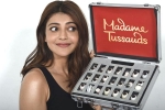 Kajal Aggarwal latest, Kajal Aggarwal updates, kajal aggarwal s wax idol in madame tussauds, Madam