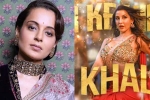 Sanjay Dutt, Kangana Ranaut latest, kangana ranaut slams nora fatehi s song sarke chunar, Ali