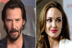 Angelina Jolie and Keanu Reeves relationship, angelina jolie age, angelina jolie dating keanu reeves here s what his representative has to say, Jennifer aniston