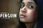 Penguin movie, Penguin movie latest, keerthy suresh s penguin is a disappointment, Movie talk