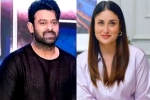 Prabhas upcoming films, Prabhas, prabhas to romance kareena kapoor, Actress kareena kapoor
