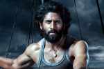 Thandel first look, Thandel release date, naga chaitanya s stunning look from thandel, Chay